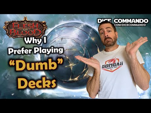 Why I prefer "Dumb" Decks | Flesh and Blood TCG | Go Again! Ep300