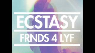 ECSTASY - FRNDS 4 LYF (2013)