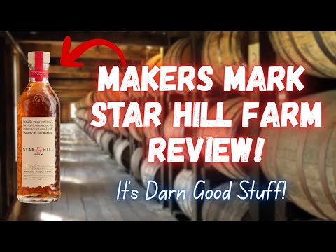 Makers Mark Star Hill: Whiskey Review! E68