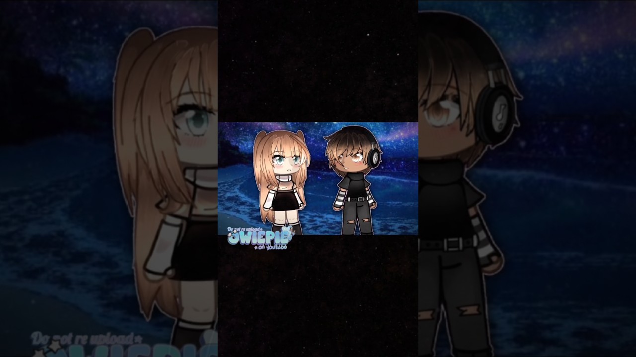 Rewrite the stars / See you in the next life / Gacha trend / #gacha #fyp #viral #trend / Owiepie