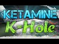 Ketamine K Hole Experience