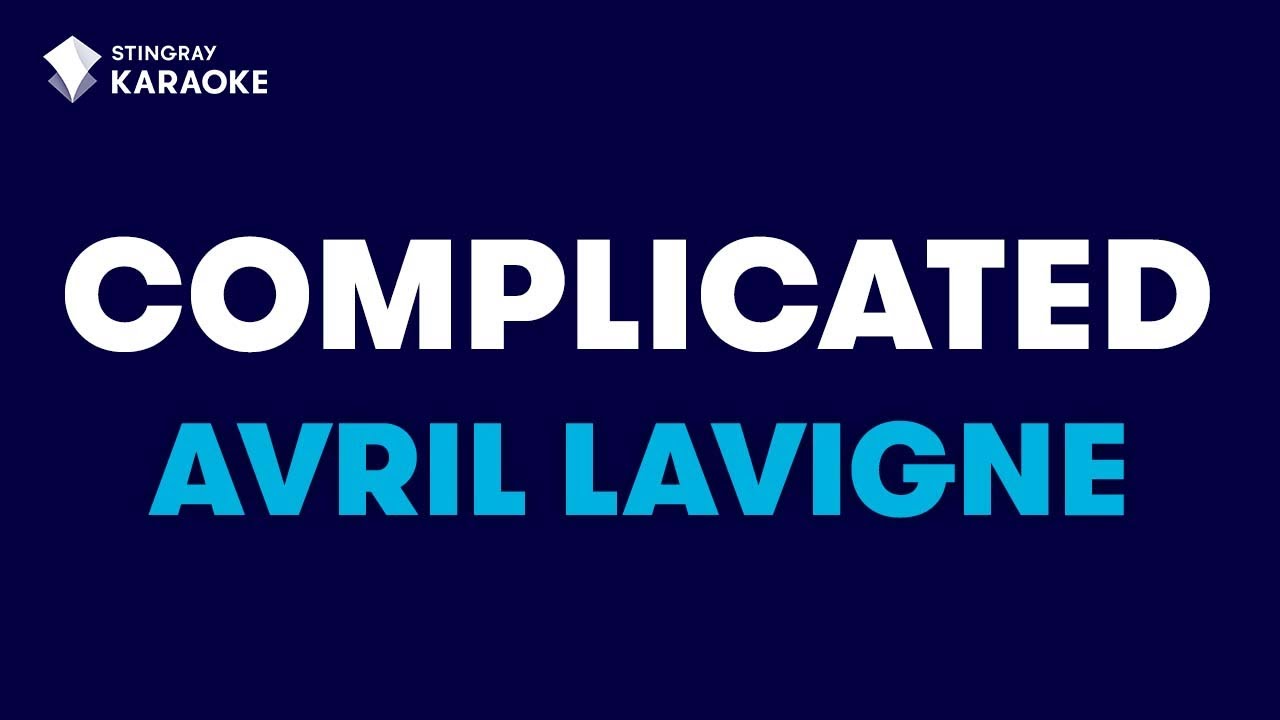 Avril Lavigne - Complicated (Karaoke With Lyrics) @StingrayKaraoke