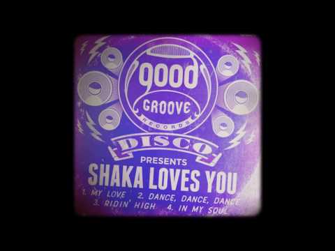 Shaka Loves You - My Love