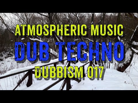 Dub Techno Mix 2022 | DUBBISM 017 - Pavel Kazakov