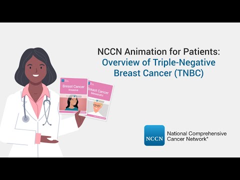 NCCN Animation for Patients: Overview of Triple-Negative Breast Cancer (TNBC)