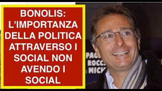 BONOLIS: L'IMPORTANZA DELLA POLITICA ATTRAVERSO I SOCIAL NON AVENDO I SOCIAL