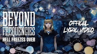 Hell Freezes Over - Beyond Frequencies (Official Lyric Video)