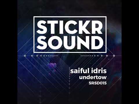 Premiere : Saiful Idris - Undertow(Stickrsound)