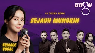 Download lagu Sejauh Mungkin - UNGU [ AI Cover Versi Female Vocal ] mp3