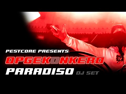 Opgekonkerd (DJ set) live @PARADISO - PESTCORE PRESENTS: PESTIVAL