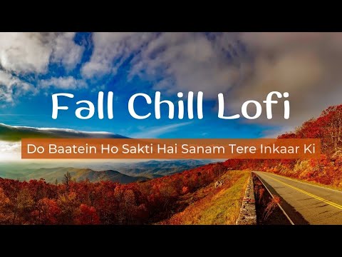Do Baatein Ho Sakti Hai Sanam Tere Mind Relaxing Lofi Song #90s
