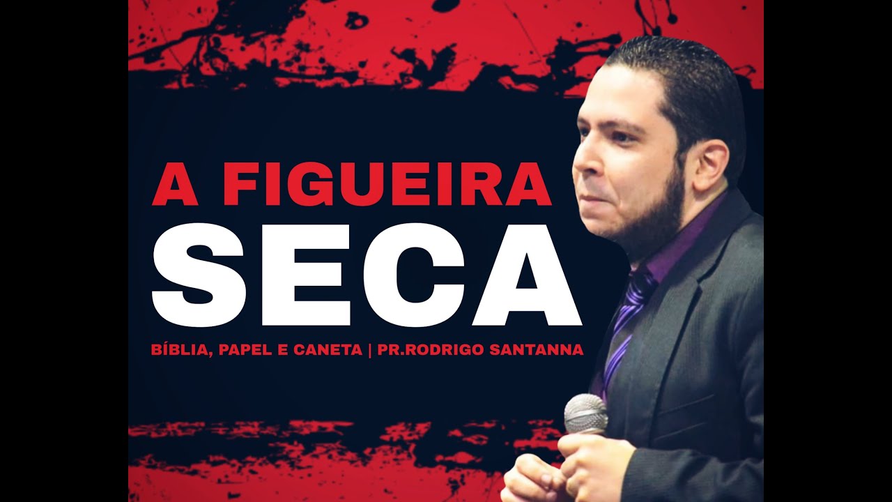 A FIGUEIRA SECA | BÍBLIA, PAPEL E CANETA | PR RODRIGO SANTANNA