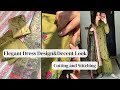 Elegant Dress Design 💝 || step by step || Cutting & Stitching || Decent look.