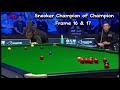 Snooker Champion of Champion Ronnie O’Sullivan vs Kyren Wilson ( frame 16 & 17).