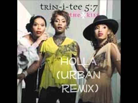 Trin-I-Tee 5:7- Holla (Urban Remix)