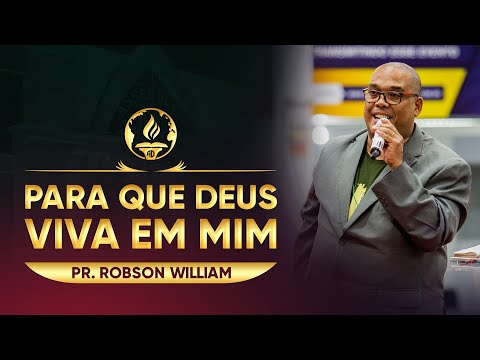 Para Que Cristo Viva em Mim - Pr. Robson William | UMADC 2021