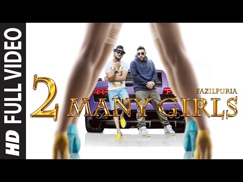 '2 Many Girls' FULL VIDEO SONG | Fazilpuria, Badshah | T-Series