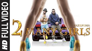 &#39;2 Many Girls&#39; FULL VIDEO SONG | Fazilpuria, Badshah | T-Series