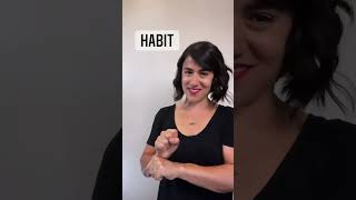 HABIT | ASL Glossary | The ASL Shop
