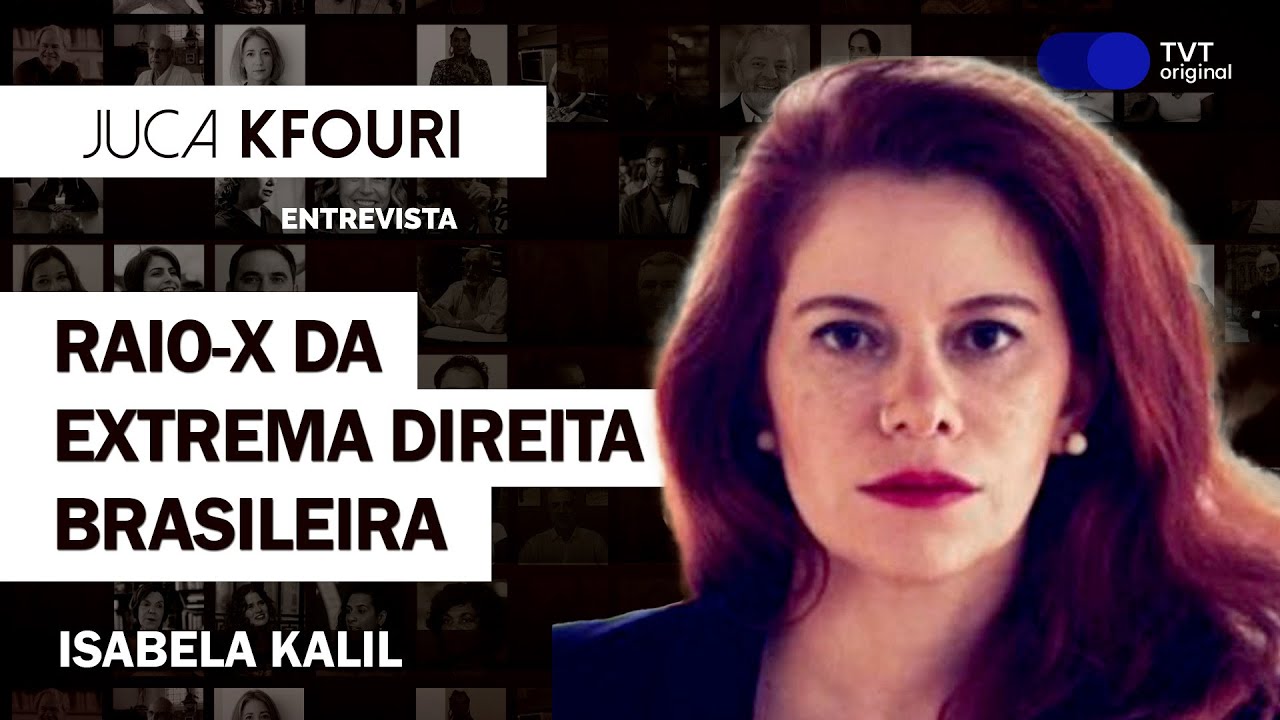 RAIO-X DA EXTREMA DIREITA BRASILEIRA | Isabela Kalil no Juca Kfouri Entrevista