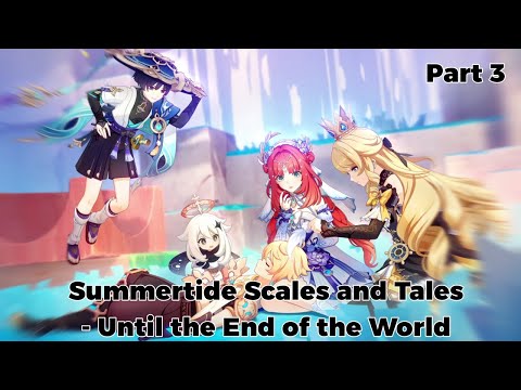 Summertide Scales and Tales ( Part 3 ) - Until the End of the World