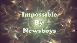 Newsboys Impossible (Lyric Video)