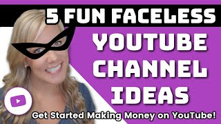 5 FUN YouTube Faceless Channel Ideas in 2022 | What You Need & Example YT Channels