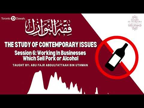 06 - Contemporary Issue: Working in Businesses Which Sell Pork or Alcohol - Abu Fajr AbdulFattah
