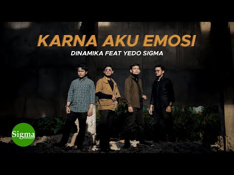 KARNA AKU EMOSI - DINAMIKA FEAT YEDO SIGMA (OFFICIAL VIDEO MUSIC)