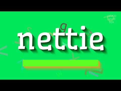 How to say "nettie"! (High Quality Voices)