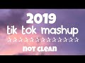 Tik-tok mashup 2019 (not clean)
