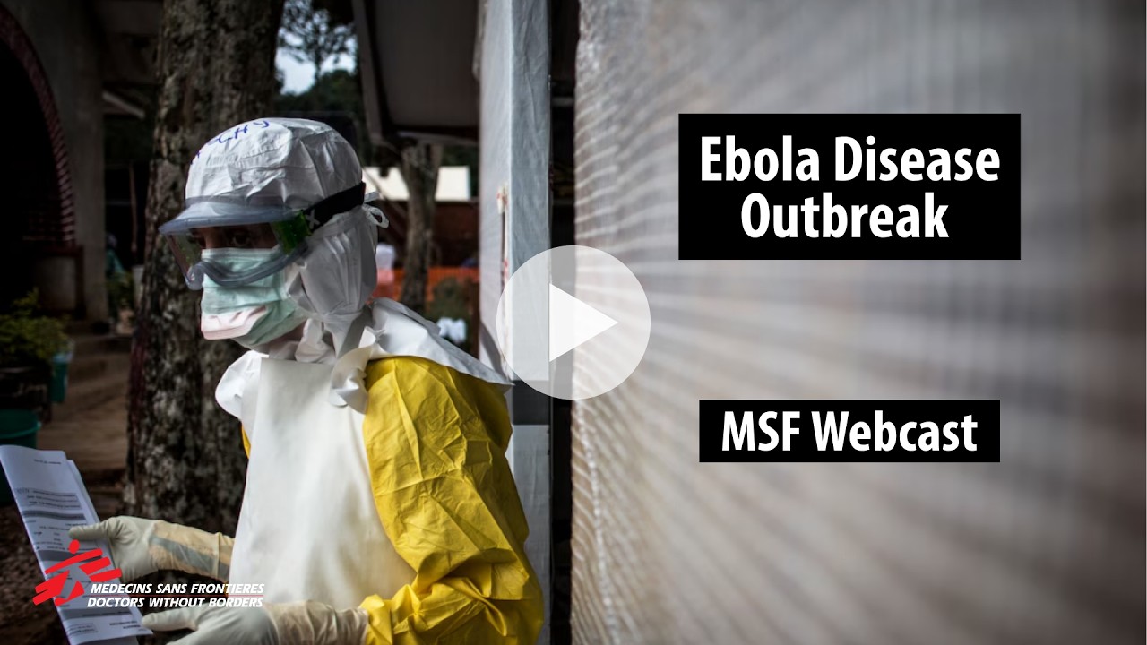 MSF Webcast: Ebola Disease Outbreak