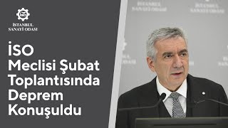 İSO Meclisi'nde Deprem, İSO'nun Dayanışma Faaliyetleri ve Depremin Üre