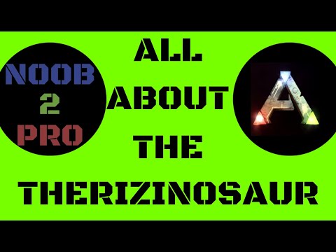 ALL ABOUT THE THERIZINOSAURUS - ARK: SURVIVAL EVOLVED