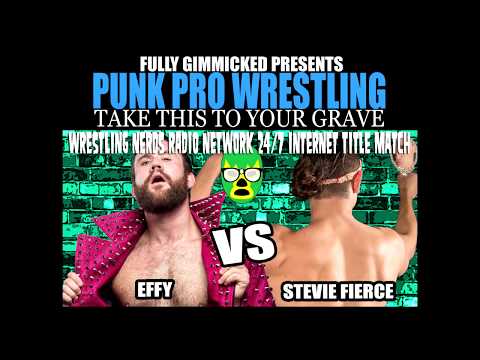 Effy vs. Stevie Fierce - Wrestling Nerds Internet Championship Match - Part 4