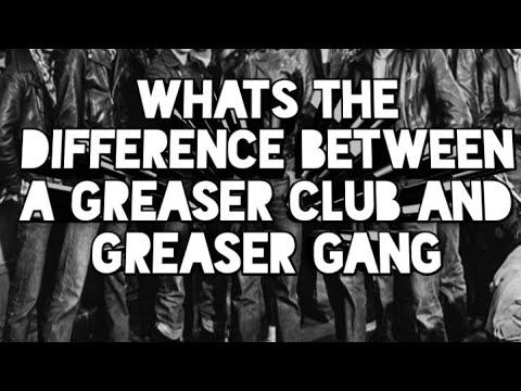 what's the difference between a greaser club and greaser gang