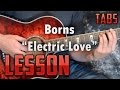 Borns-Electric Love-Guitar Lesson-Tabs-Easy ...