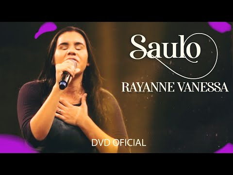 @CantoraRayanneVanessa - Saulo (Dvd Oficial)