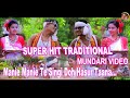 New Mundari Video Manie Manie Te Singi Dah Hasur Taana Super Hit Mundari Video