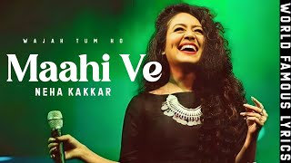 Maahi Ve [FULL AUDIO] Neha Kakkar, Amit Gupta | Gourov Roshin | Dev Kohli | Wajah Tum Ho | WFL