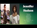 Jennifer Hudson Playlist Of All Songs Jennifer Hudson Greatest Hits Full Album