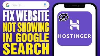 How To Fix Hostinger Website Not Showing In Google Search (2025)