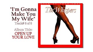 The Whispers &quot;I&#39;m Gonna&#39; Make You My Wife&quot; w-HQ Audio (1977)