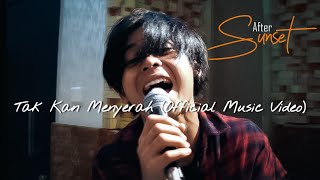 Download lagu After Sunset - Tak Kan Menyerah mp3