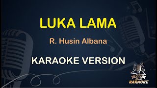 Download lagu Luka Lama - R. Husin Albana | Karaoke Duet Dangdut Koplo | Audio Jernih mp3