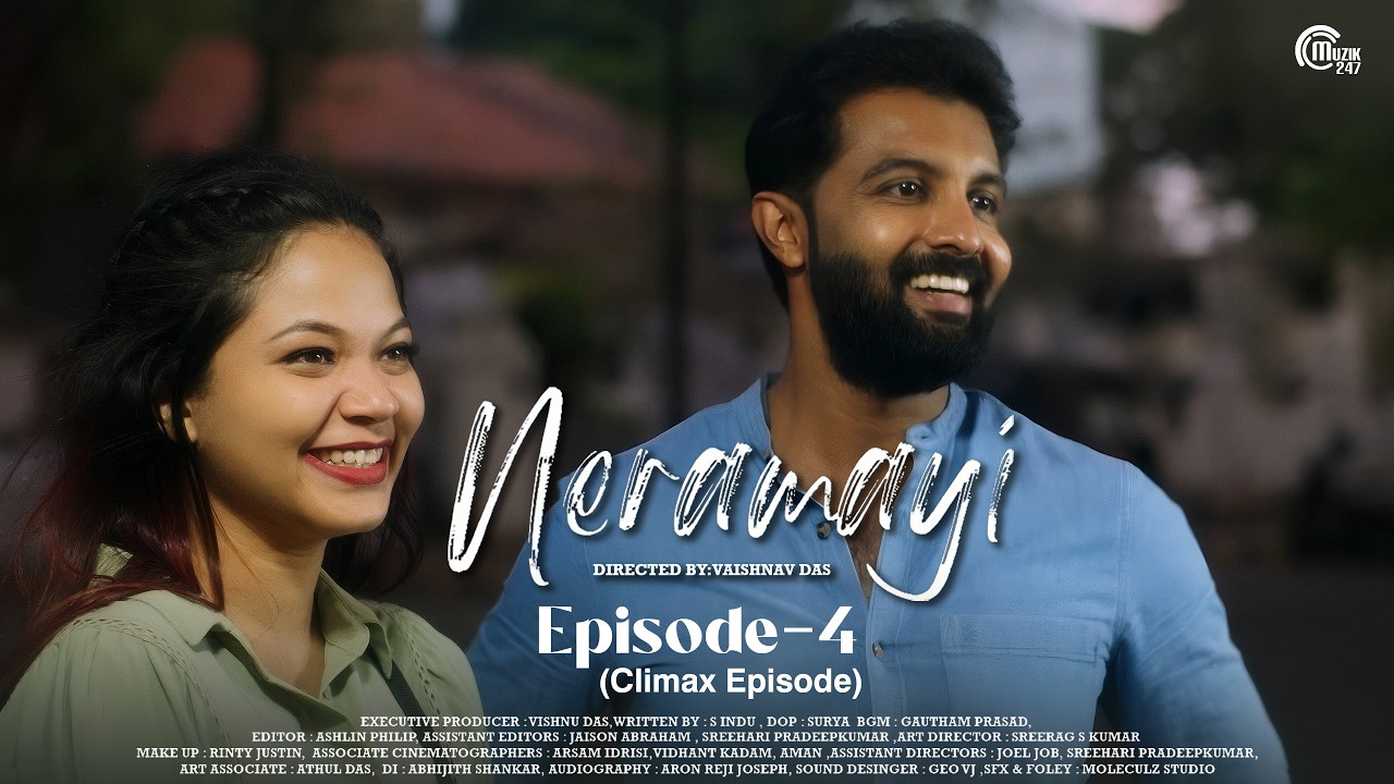 Neramayi - Episode 4 (Final Episode) | Malayalam Web Series | Vaishnav Das | Leandra | Shibin