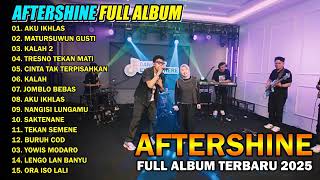 Download lagu AFTERSHINE FULL ALBUM TERBARU VIRAL 2025 AKU IKHLAS - LAGU JAWA HITS TANPA IKLAN mp3