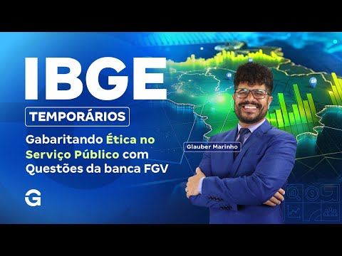 Concurso IBGE Temporários | Gabaritando Ética no Serviço Público com Questões da FGV