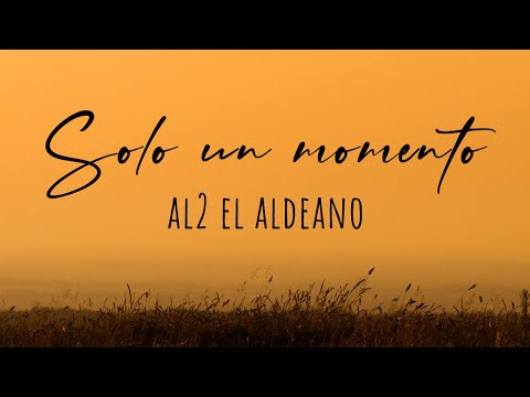 Al2 El Aldeano - Solo Un Momento