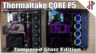 some quick work on the Core P5 Tempered Glass Edition!